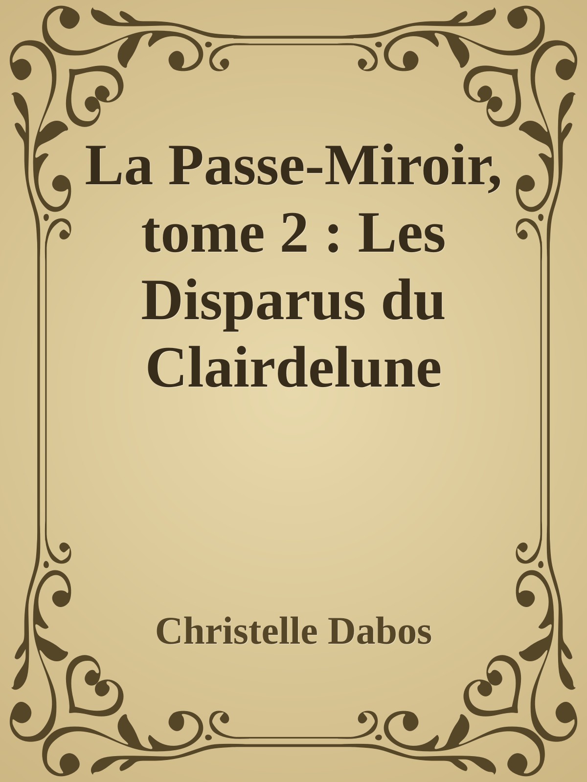 La Passe-Miroir, tome 2 : Les Disparus du Clairdelune