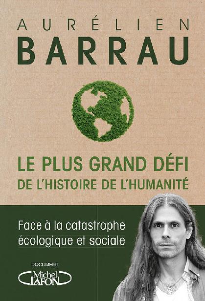 Le plus grand défi de l'histoire de l'humanité - Face à la catastrophe écologique et sociale (French Edition)